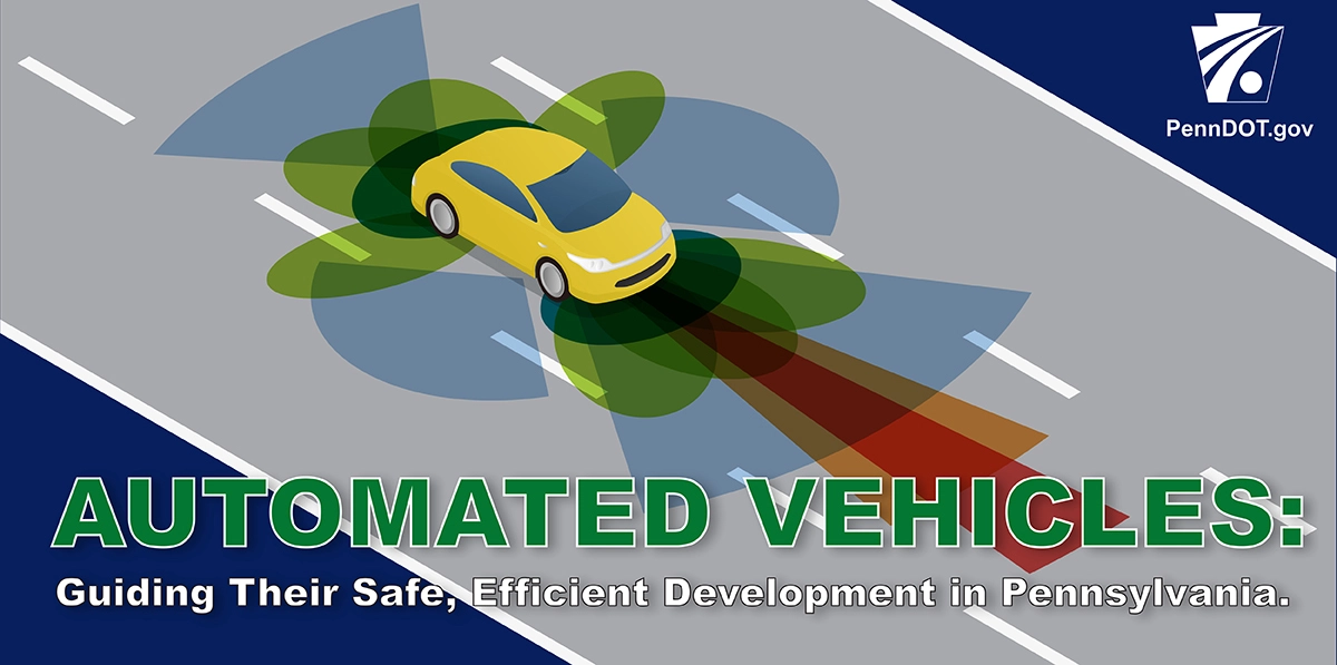 An infographic of a yellow automated vehicle driving on a highway with the PennDOT logo in the upper-right corner and the words â€œAutomated Vehicles: Guiding Their Safe, Efficient Development in Pennsylvania
